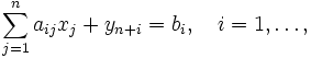  \sum_{j=1}^n a_{ij}x_{j} + y_{n+i} = b_i,\quad i = 1, \dots, 