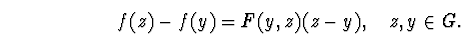 \begin{equation}f(z)-f(y)=F(y,z)(z-y),\quad z,y\in G.\end{equation}