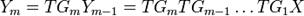 : Y_m = TG_mY_ (m-1) = TG_mTG_ (m-1) \ ldots TG_1X